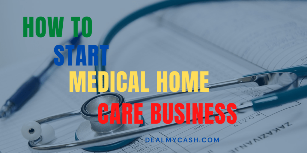how to start medical home crae business