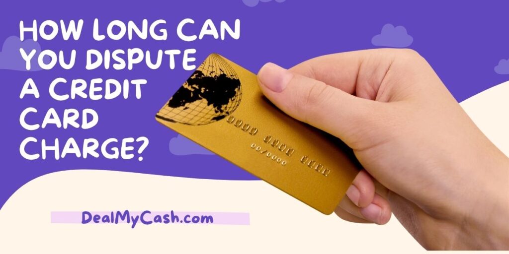 How long can you dispute a credit card charge